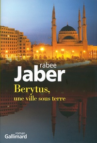 Rabee Jaber - Berytus, une ville sous terre.