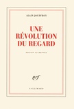 Alain Jouffroy - Une révolution du regard.