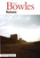 Paul Bowles - Romans - Un thé au Sahara ; Après toi le déluge ; La Maison de l'araignée ; La Jungle Rouge.