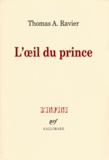 Thomas A. Ravier - L'oeil du prince.