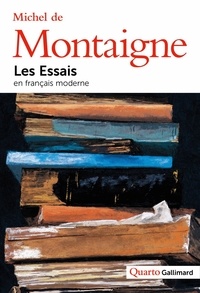 Michel de Montaigne - Les essais.
