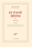 Jean Cocteau - Le passé défini - Tome 6, journal 1958-1959.