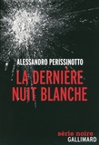 Alessandro Perissinotto - La dernière nuit blanche.
