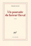 Gérard Manset - A la poursuite du facteur Cheval.