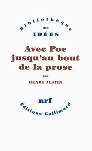 Henri Justin - Avec Poe jusqu'au bout de la prose.
