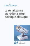Leo Strauss - La renaissance du rationalisme politique classique.