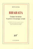 René Daumal - Bharata - L'origine du théâtre ; La poésie et la musique de l'Inde.