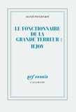 Alexeï Pavlioukov - Le fonctionnaire de la Grande Terreur : Nikolaï Iejov - Le fonctionnaire de la Grande Terreur.