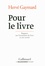 Hervé Gaymard - Pour le livre - Rapport sur l'économie du livre et son avenir.