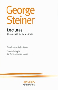 George Steiner - Lectures - Chroniques du New Yorker.