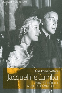 Alba Romano Pace - Jacqueline Lamba - Peintre rebelle, muse de l'amour fou.