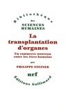 Philippe Steiner - La transplantation d'organes - Un commerce nouveau entre les êtres humains.