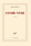 Hédi Kaddour - Savoir-vivre.