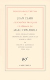 Jean Clair et Marc Fumaroli - Discours de réception de Jean Clair à l'Académie française et réponse de Marc Fumaroli - Suivis des allocutions prononcées à l'occasion de la remise de l'épée.