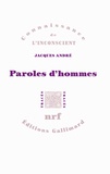 Jacques André - Paroles d'hommes.