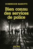 Dominique Manotti - Bien connu des services de police.