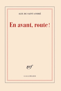 Alix de Saint-André - En avant, route !.