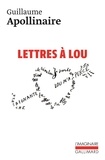 Guillaume Apollinaire - Lettres à Lou.