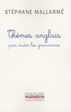 Stéphane Mallarmé - Thèmes anglais pour toutes les grammaires - Les mille problèmes, dictons et phrases typiques de l'anglais groupés d'après les règles de la grammaire.
