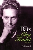 Pierre Daix - Avec Elsa Triolet - 1945-1971.