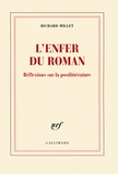 Richard Millet - L'enfer du roman - Réflexions sur la postlittérature.