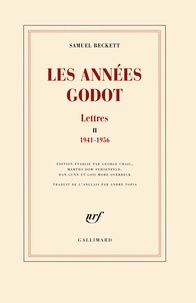 Samuel Beckett - Lettres - Tome 2, Les années Godot, 1941-1956.