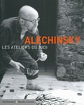 Hélène Cixous et Daniel Abadie - Alechinsky - Les ateliers du midi (Exposition, Aix-en-Provence, Musée Granet, 5 juin-3 octobre 2010).