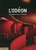 Antoine de Baecque - L'Odéon - Un théâtre dans l'Histoire.