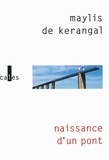 Maylis de Kerangal - Naissance d'un pont.