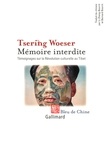 Tsering Woeser - Mémoire interdite - Témoignages sur la Révolution culturelle au Tibet.