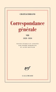 François-René de Chateaubriand - Correspondance générale - Tome 8, 1828-1830.