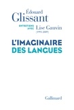 Edouard Glissant et Lise Gauvin - L'imaginaire des langues.