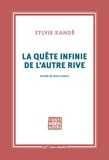 Sylvie Kandé - La quête infinie de l'autre rive - Epopée en trois chants.