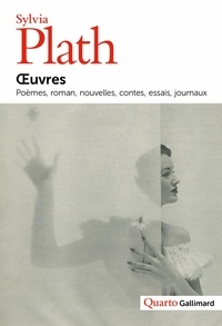 Sylvia Plath - Oeuvres - Poèmes, roman, nouvelles, contes, essais, journaux.