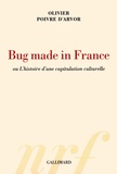 Olivier Poivre d'Arvor - Bug made in France ou L'histoire d'une capitulation culturelle.