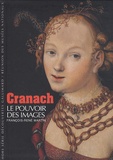 François-René Martin - Cranach - Le pouvoir des images.