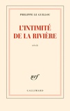 Philippe Le Guillou - L'intimité de la rivière.