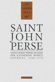 Katherine Biddle - Saint-John Perse intime - Journal inédit dune amie américaine (1940-1970).