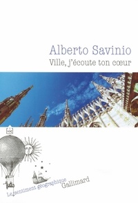 Alberto Savinio - Ville, j'écoute ton coeur.