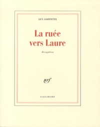 Guy Goffette - La ruée vers Laure - Divagation.