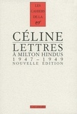Louis-Ferdinand Céline - Lettres à Milton Hindus (1947-1949).