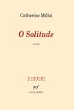 Catherine Millot - O Solitude.
