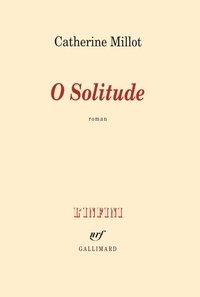 Catherine Millot - O Solitude.