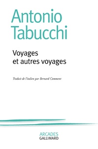 Antonio Tabucchi - Voyages et autres voyages.