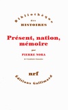 Pierre Nora - Présent, nation, mémoire.