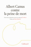 Albert Camus et Eve Morisi - Albert Camus contre la peine de mort.