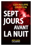 Guy-Philippe Goldstein - Sept jours avant la nuit.
