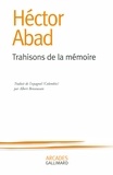 Hector Abad - Trahisons de la mémoire.