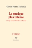 Olivier-Pierre Thébault - La musique plus intense - Le Temps dans les Illuminations de Rimbaud.