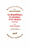 Jann Pasler - La République, la musique et le citoyen (1871-1914).